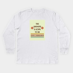 This Weekend is Going to be LIT...erary. Kids Long Sleeve T-Shirt